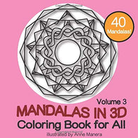 Mandalas in 3D Coloring Book for All Volume 3