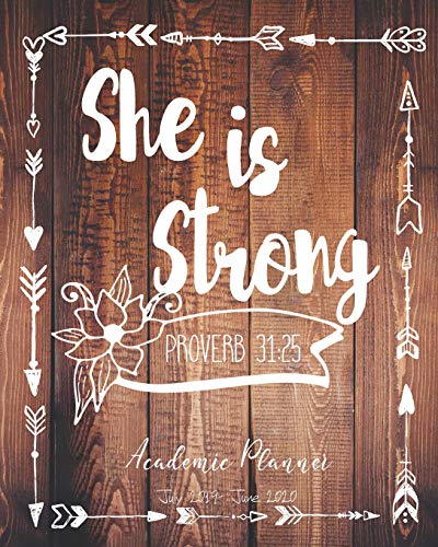 She Is Strong Academic Planner July 2019- June 2020: Weekly And Monthly Organizer With Inspirational Quotes