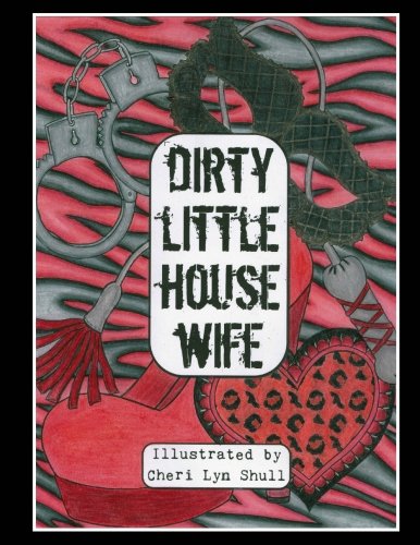 Dirty Little House Wife: Adult Coloring Book