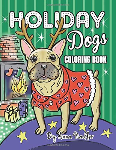Holiday Dogs Coloring Book: Relax while you color this book. It's filled with detailed illustrations of different dog breeds in Christmas sweaters a