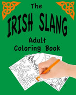 The Irish Slang: Adult Coloring Book