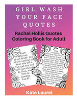 Girl. Wash Your Face Quotes. Rachel Hollis Quotes Coloring Book for Adult