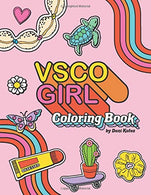 VSCO Girl Coloring Book: For Trendy. Confident Girls with Good Vibes Who Love Scrunchies and Want to Save the Turtles