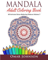Mandala Adult Coloring Book: 60 Intricate Stress Relieving Patterns Volume 7