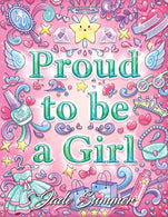 Proud to be a Girl: A Coloring Book for Girls with Fun Inspirational Quotes to Motivate. Encourage and Build Confidence in Young Women