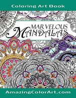 Marvelous Mandalas Coloring Art Book: Coloring Book for Adults Featuring Beautiful Mandala Designs and Illustrations (Amazing Color Art)