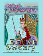 British Sweary: We Are Gobsmacked: an adult coloring book of british swear words and slang (Mix Books Adult Coloring)