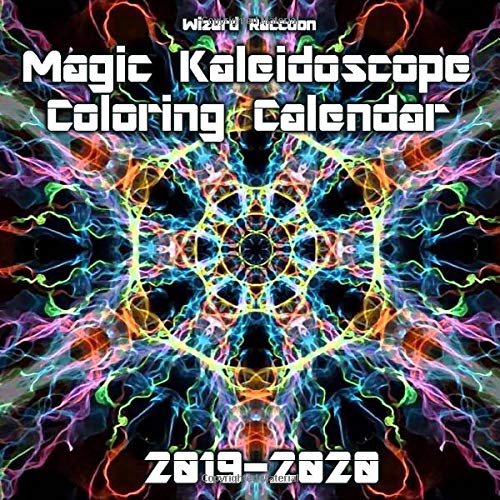 Magic Kaleidoscope Coloring Calendar: Wall Calendar with Perfect Zentagle Doodles and Geometric Patterns for Kids and Adults (2019-2020 Wall Calenda