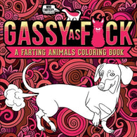 Gassy as F*ck: A Farting Animals Coloring Book