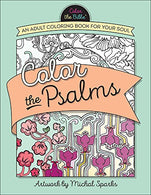 Color the Psalms: An Adult Coloring Book for Your Soul (Color the Bible&reg;)