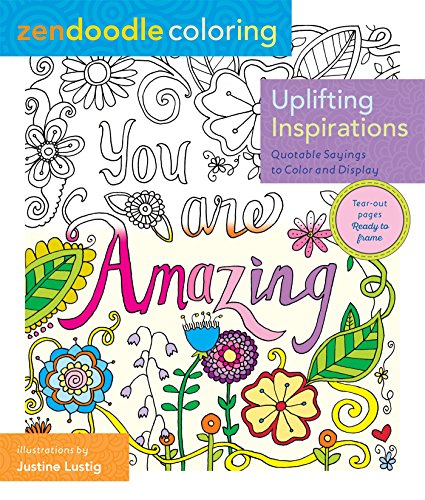 Zendoodle Coloring: Uplifting Inspirations: Quotable Sayings to Color and Display