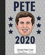 Hexagon Paper Large: Pete 2020 President Buttigieg Book (Weezag Hexagon Paper Large Notebook)