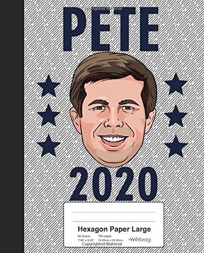 Hexagon Paper Large: Pete 2020 President Buttigieg Book (Weezag Hexagon Paper Large Notebook)