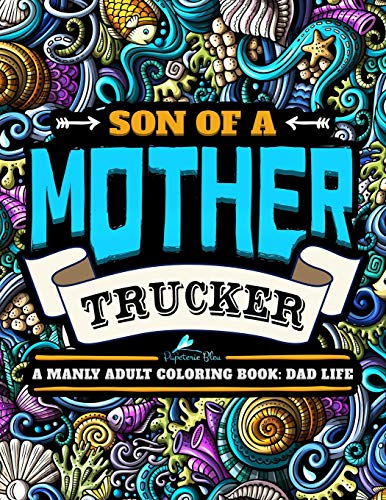 A Manly Adult Coloring Book: Dad Life: Clean Dad Swears & Old Coot-isms