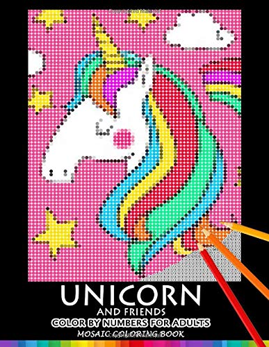 Unicorn and Friend Color by Numbers for Adults: Mosaic Coloring Book Stress Relieving Design Puzzle Quest