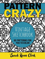 Pattern Crazy: Vintage Sketches - Adult Coloring Book: 60 vintage sketch patterns for you to color