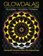 Glowdalas & More: An Adult Coloring Book of White and Black Background Mandalas and Pattern Designs for Relaxation and Stress Relief (White and
