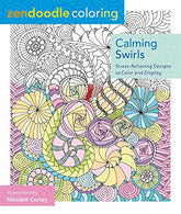 Zendoodle Coloring: Calming Swirls: Stress-Relieving Designs to Color and Display