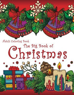 Adult Coloring Book: The Big Book of Christmas: 55 Holiday Designs to Color