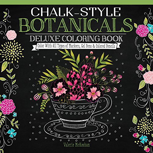 Chalk-Style Botanicals Deluxe Coloring Book: Color With All Types of Markers. Gel Pens & Colored Pencils (Design Originals)