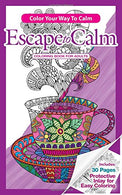 Escape To Calm Adult Coloring Book (Travel Size): Color Your Way To Calm