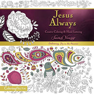 Jesus Always Adult Coloring Book:  Creative Coloring and   Hand Lettering (Coloring Faith)
