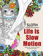 Sloth Coloring Book for Adults: Slow life Inspriational and Motivation Quotes Design for Adults. Teen. Kids. boy and Girls