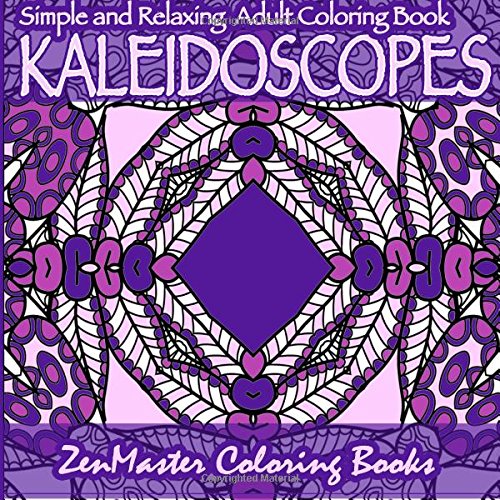 Adult Coloring Book Simple and Relaxing Kaleidoscopes: Easy pattern coloring designs for adults and people of all ages (Coloring books for grownups)