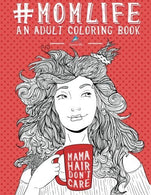 Mom Life: An Adult Coloring Book (Coloring Books for Adults for Stress Relief & Meditation & Relaxation & Zen Color Therapy) by Papeteri