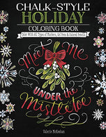 Chalk-Style Holiday Coloring Book: Color with All Types of Markers. Gel Pens & Colored Pencils (Design Originals) 32 Hand-Drawn Christmas Design