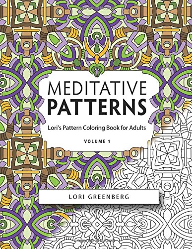 Meditative Patterns (Lori's Pattern Coloring Book forAdults) (Volume 1)