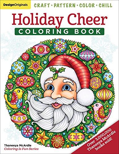 Holiday Cheer Coloring Book: Craft. Pattern. Color. Chill (Design Originals) 40 Fun Christmas Art Activities from Thaneeya McArdle: Snowmen. Elves.