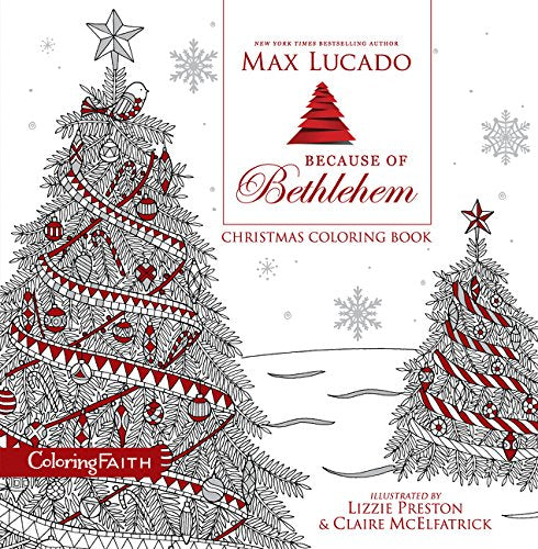 Because of Bethlehem Christmas Coloring Book: Love is born. Hope is here. (Coloring Faith)
