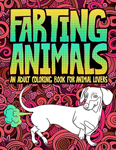Farting Animals: An Adult Coloring Book for Animal Lovers