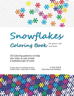 Snowflakes Coloring Book: 30 Coloring Patterns to help you unwind as you create a kaleidoscope of color