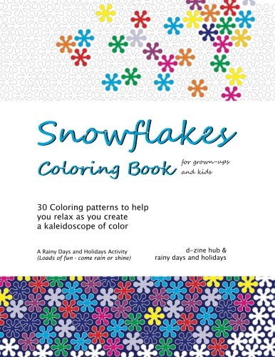 Snowflakes Coloring Book: 30 Coloring Patterns to help you unwind as you create a kaleidoscope of color