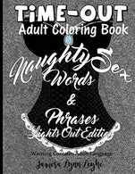 Naughty Sex Words and Phrases Time-Out Coloring Book Lights Out Edition