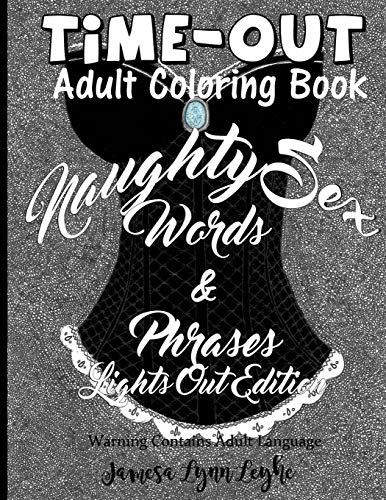 Naughty Sex Words and Phrases Time-Out Coloring Book Lights Out Edition
