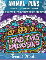 Animal Puns Adult Coloring Book: These aMoosing Puns Will Quack You Up!