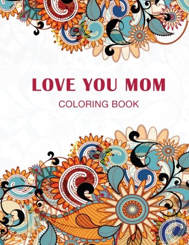 Love you Mom: Coloring Book