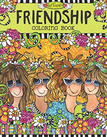 Friendship Coloring Book (Design Originals) 32 Zany Designs Celebrating Wacky Women. BFFs. and Girlfriends. Printed One-Side-Only with Quotes on the