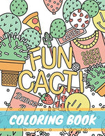 Fun Cacti Coloring Book: A cactus Adult Coloring Book. Cute and Unique Coloring Pages for Adult to Get Stress Relieving and Relaxation (Cactus lifes