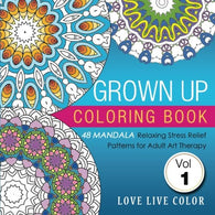 Grown Up Coloring Book: 48 Mandala Relaxing Stress Relief Patterns for Adult Art Therapy. Volume 1
