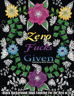 Zero F*cks Given: Black Background Adult Coloring For the Rest of Us (Beautiful Adult Coloring Books) (Volume 54)