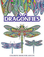 Dragonflies Coloring Book for Adults: Stress Relieving Dragonfly. Flower and Garden Theme