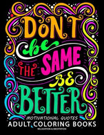 Motivation Quotes adults Coloring books: A Positive & Uplifting Inspirational coloring book for women. men. teen and girls