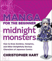 Manga for the Beginner Midnight Monsters: How to Draw Zombies. Vampires. and Other Delightfully Devious Characters of Japanese Comics (Christopher H