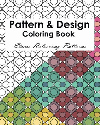 Pattern & Design Coloring Book :  Stress Relieving Patterns: Adult Coloring Book