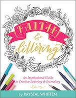 Faith & Lettering: An Inspirational Guide to Creative Lettering & Journaling