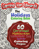 The Holiday Coloring Book for Adults: The Adult Coloring Book of 60 Different Stress Relieving Patterns for Christmas. Halloween. Easter. Valentines
